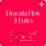 Dracula Flow 3 Lyrics PLUMMCORP RECORDS