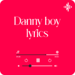 Danny boy lyrics celtic woman