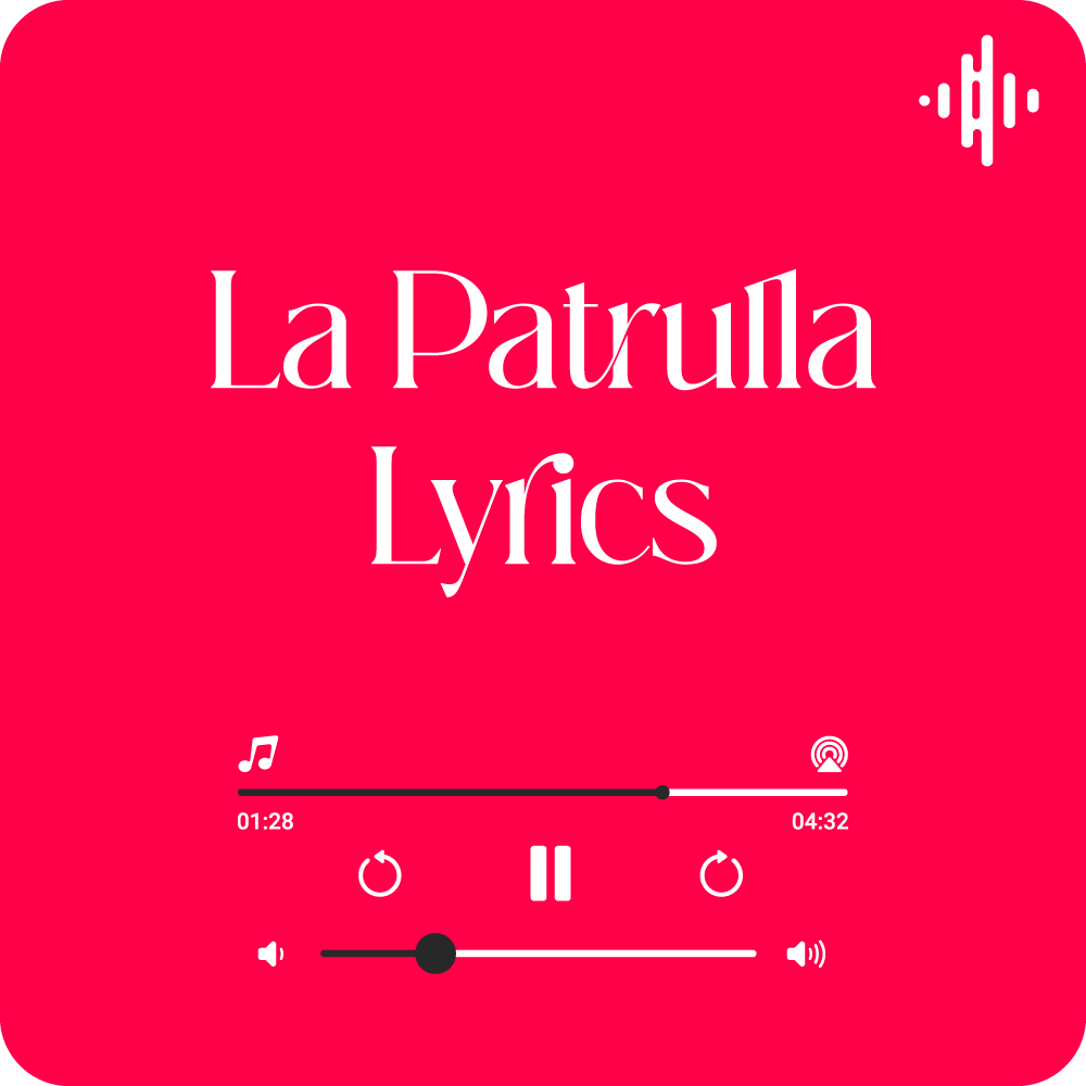 La Patrulla lyrics with English Netón Vega and Peso Pluma