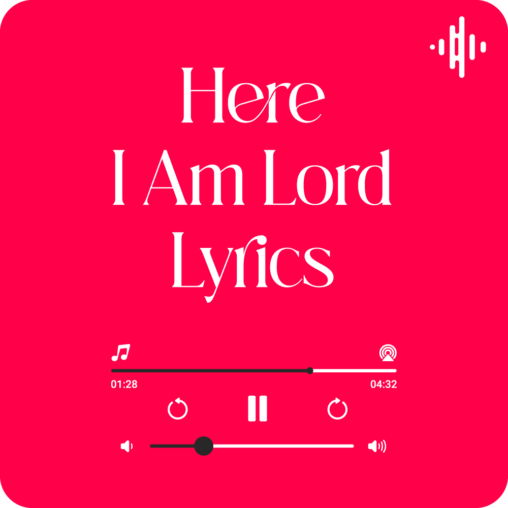 Here I Am Lord Lyrics