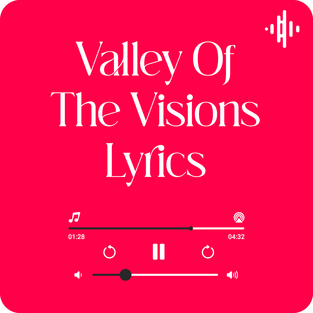 Valley Of The Visions Lyrics