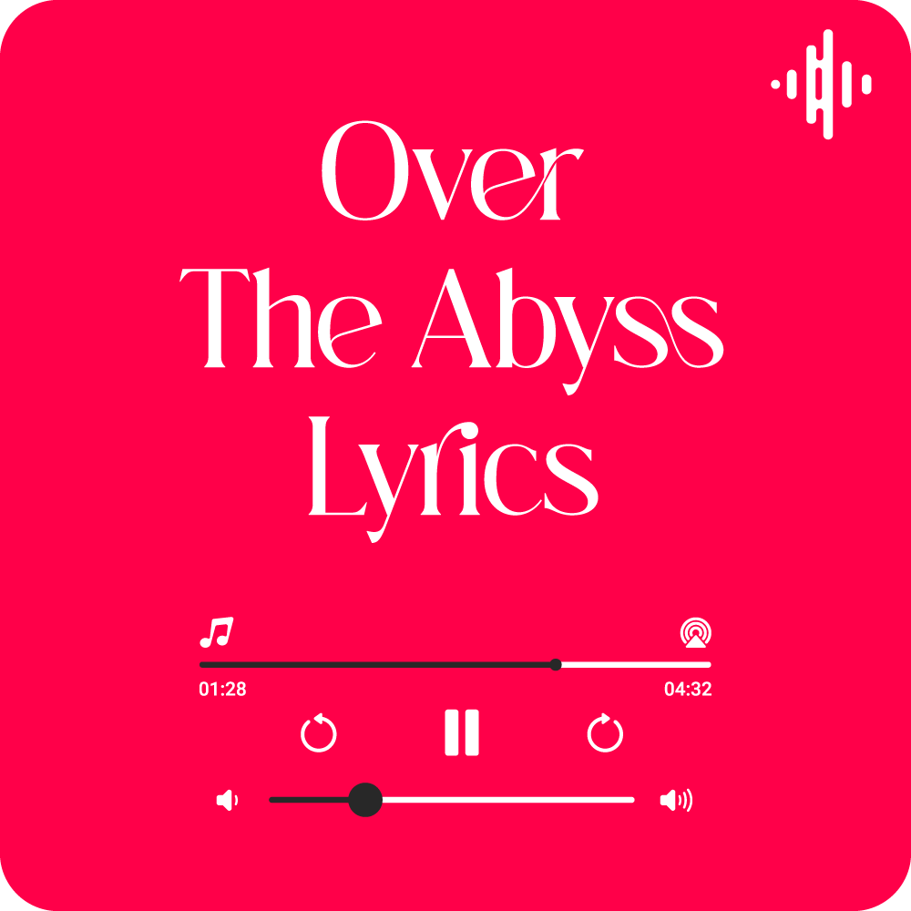 Over And Over The Abyss Lyrics