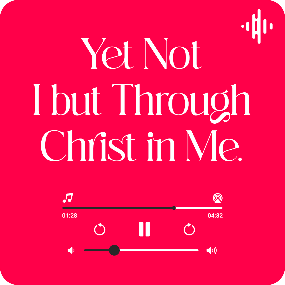 Yet Not I but Through Christ in Me Lyrics