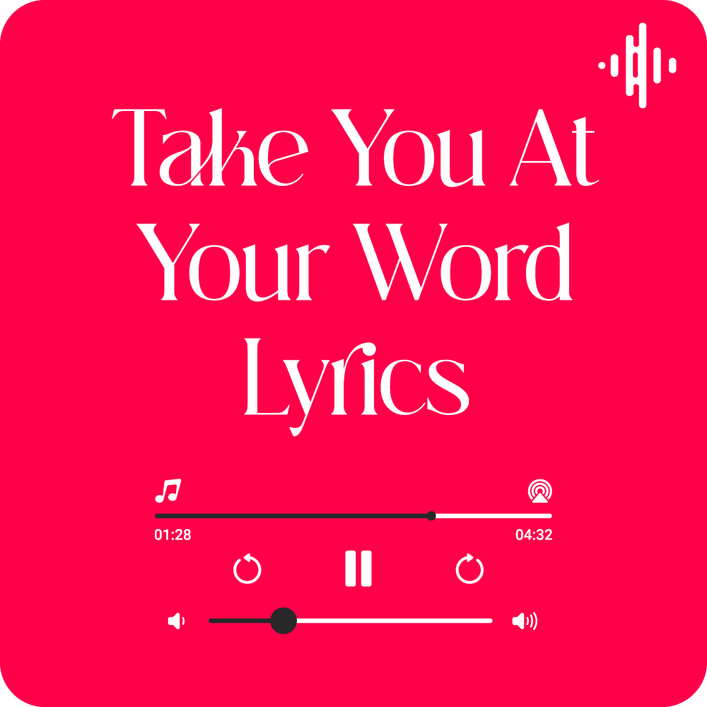 Take You At Your Word Lyrics Benjamin William Hastings and Cody Carnes