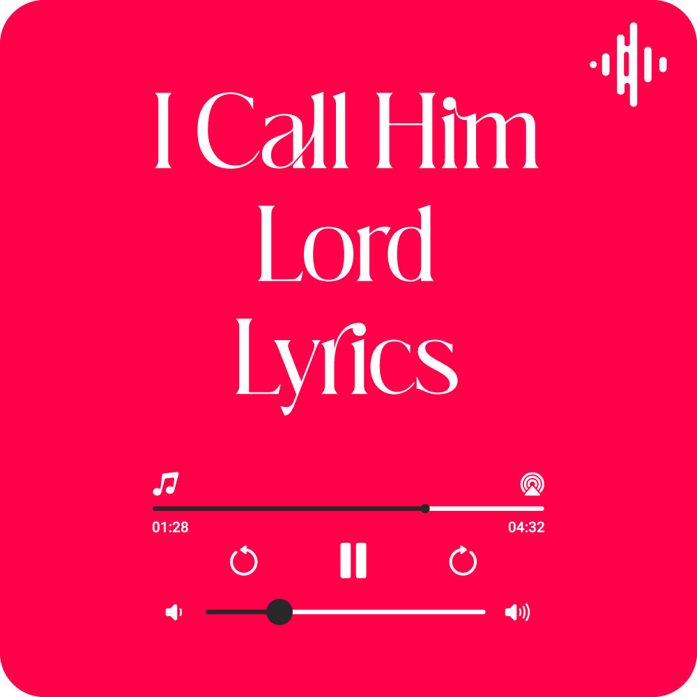 I call him lord Lyrics The Collingsworth Family