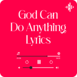 God can do anything Lyrics The Collingsworth Family