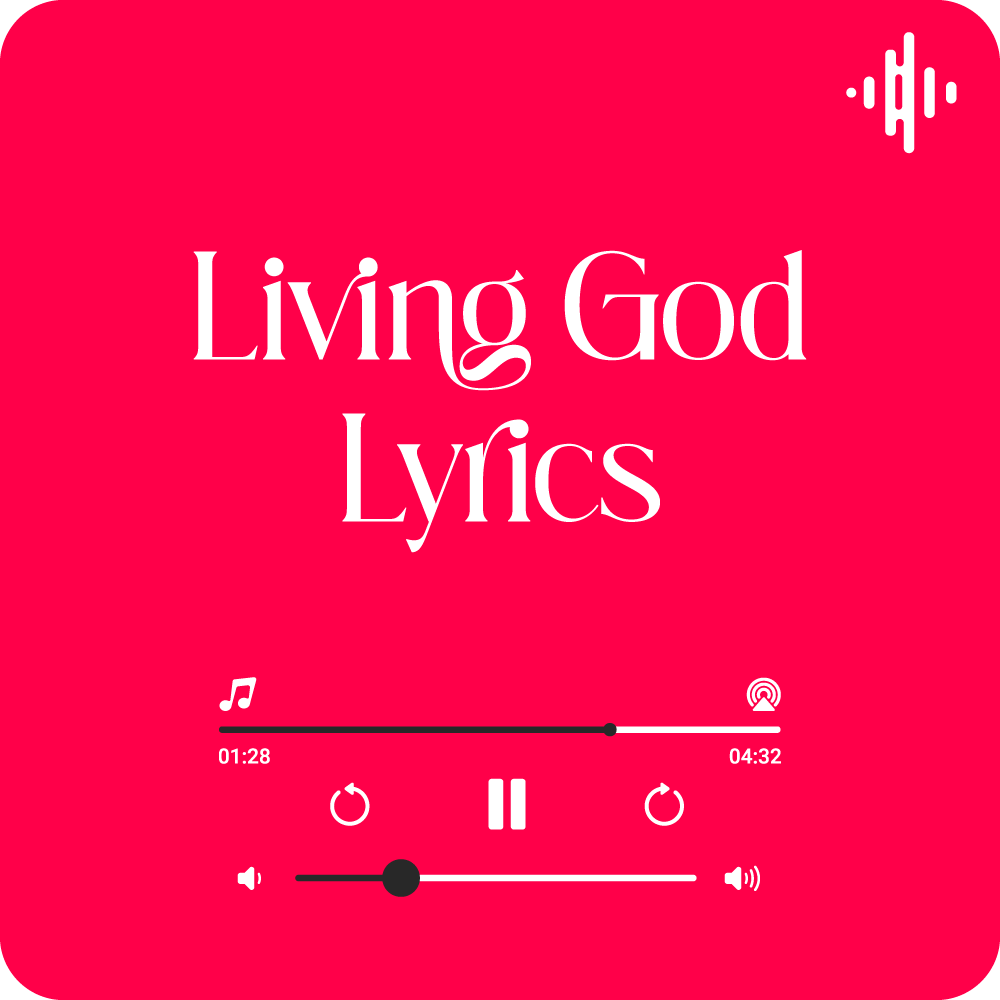 Living God Lyrics by Red Rocks Worship