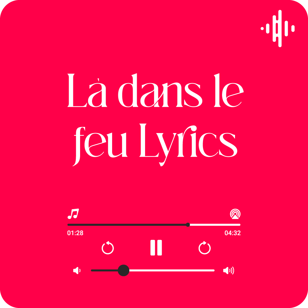 Là dans le feu Lyrics with English Translation